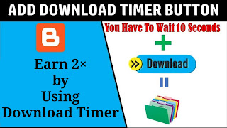 How To Add Download Timer Button With 2 Ads Slot In Blogger Post