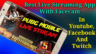 Best Free Live Streaming App With FaceCam In Youtube, Facebook, And Twitch